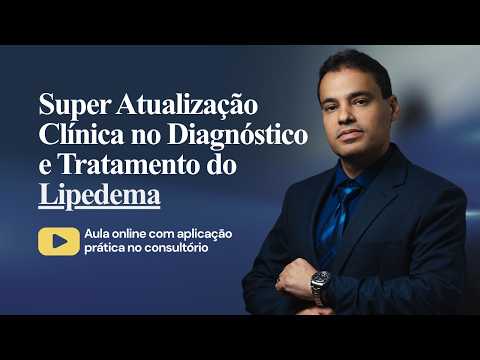 Vídeo: Super Atualização Clínica no Diagnóstico e Tratamento do Lipedema